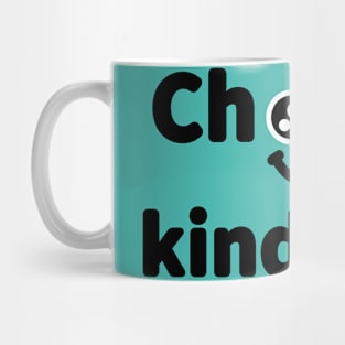 Choose Kindness Mug